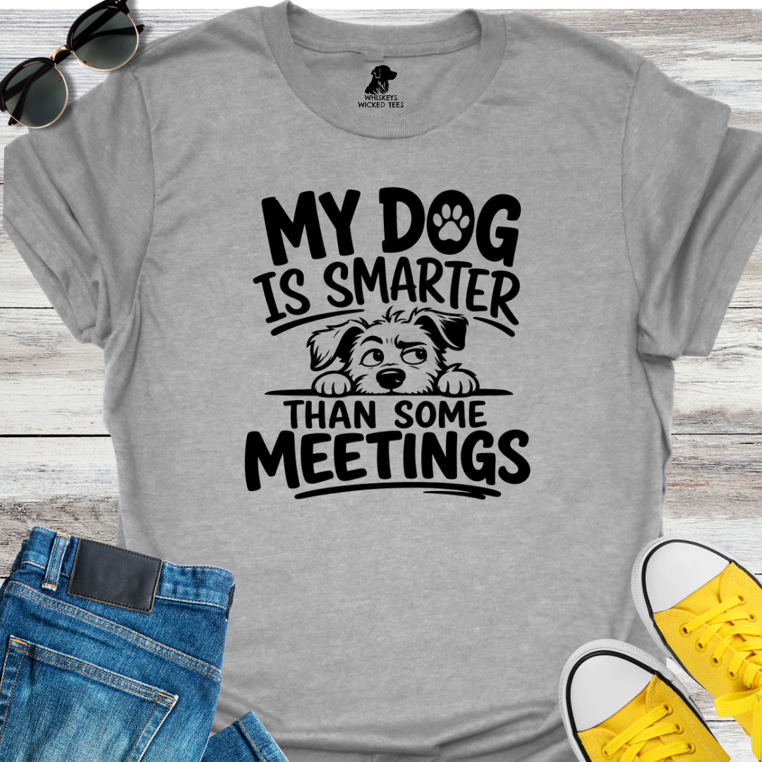 My Dog Is Smarter...  T-shirt