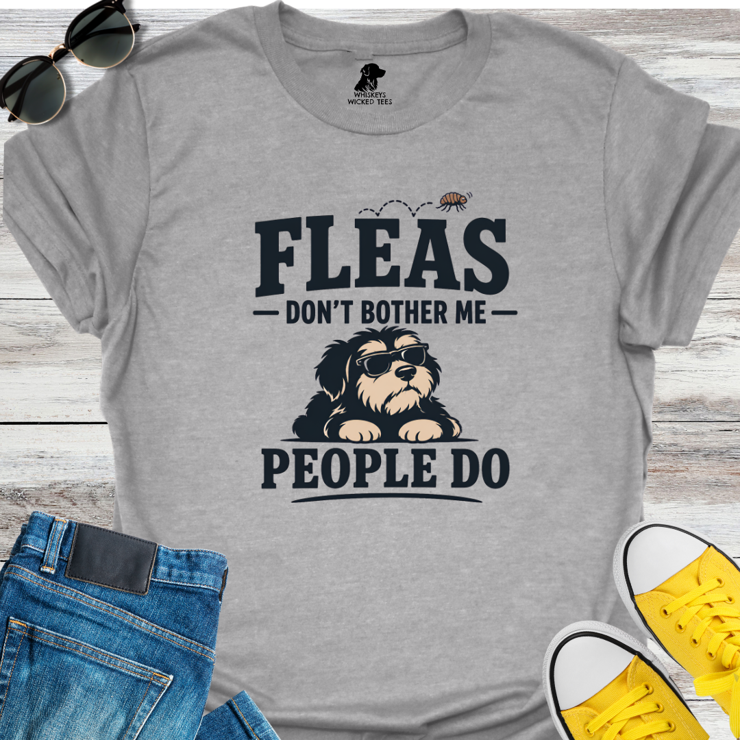 Fleas Don't Bother Me...  T-shirt