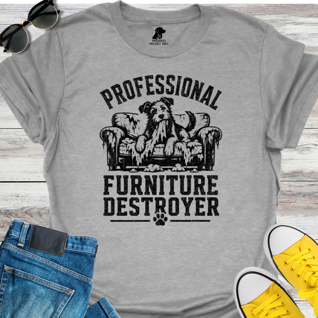 Professional Furniture Destroyer  T-shirt