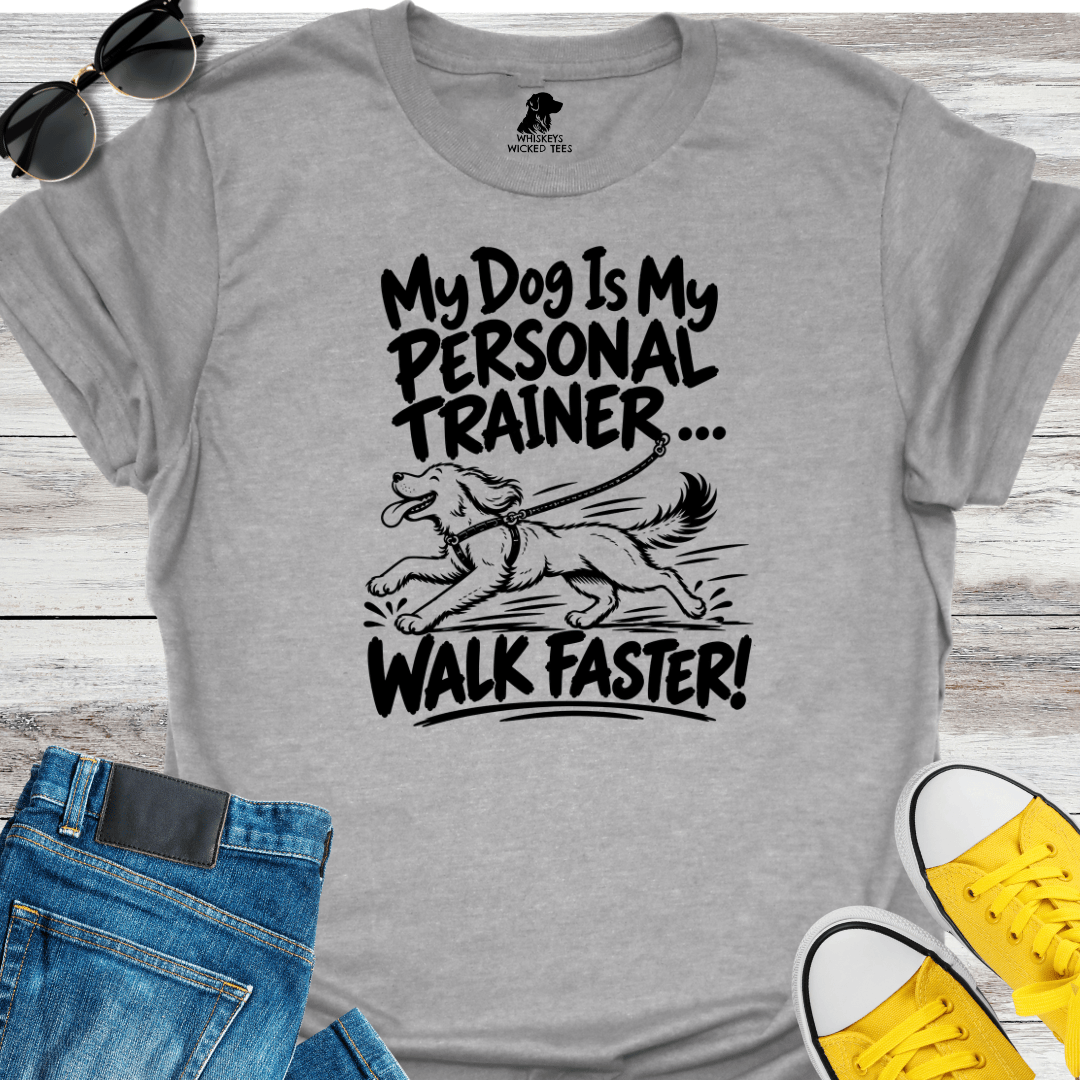 My Dog Is My Personal Trainer T-shirt