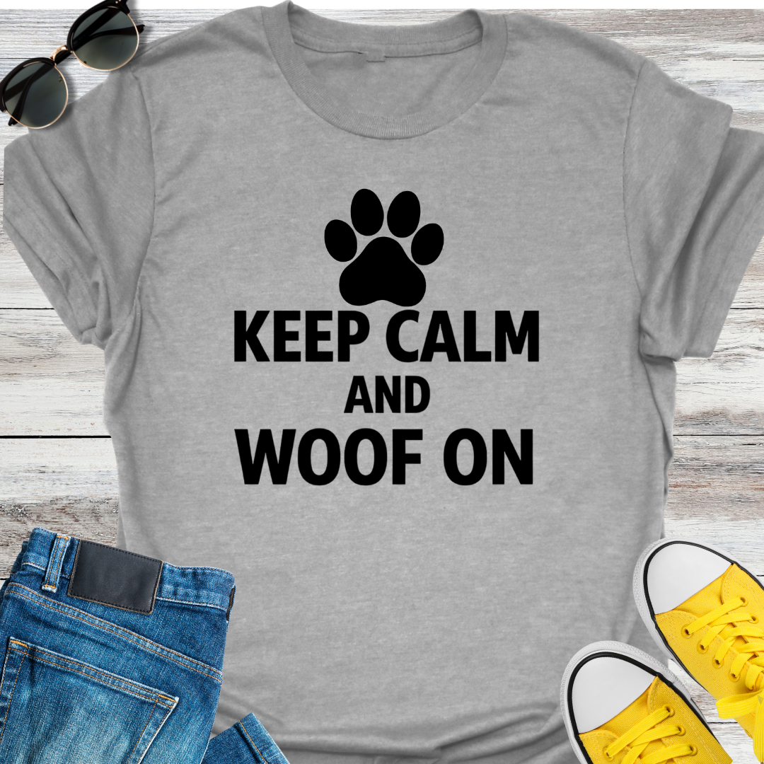 Keep Calm and Woof On T-Shirt