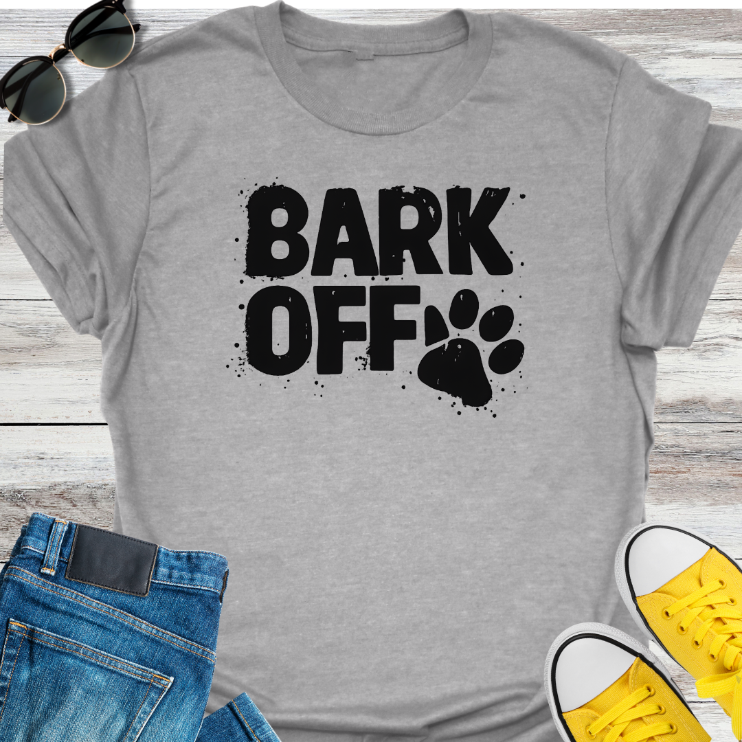 BARK OFF T-Shirt
