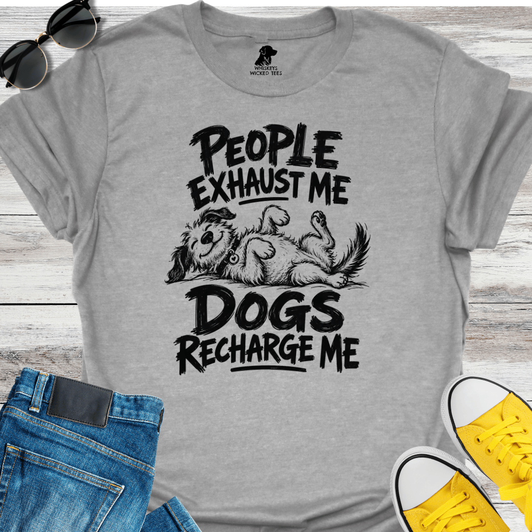 People Exhaust me Dogs Recharge Me T-shirt
