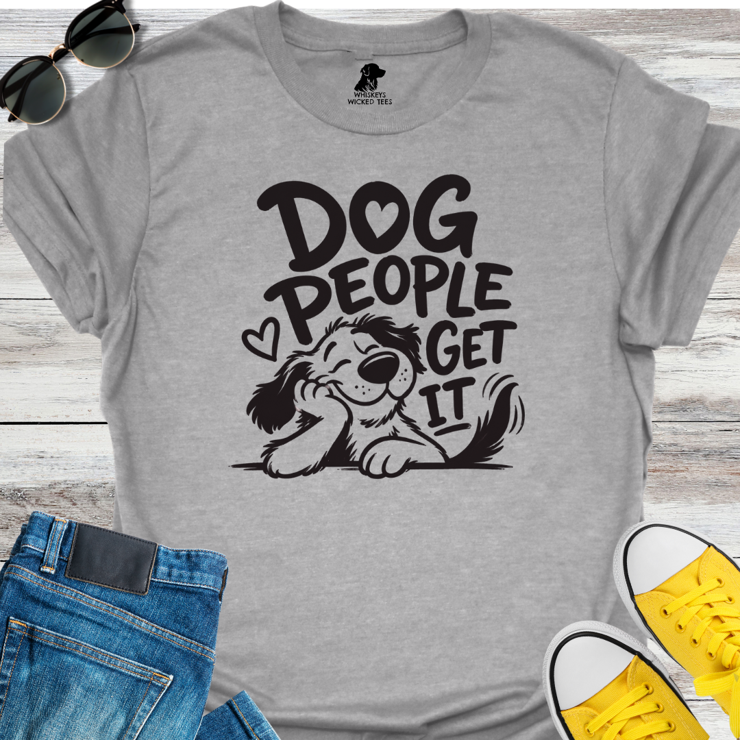 Dog People Get It  T-shirt