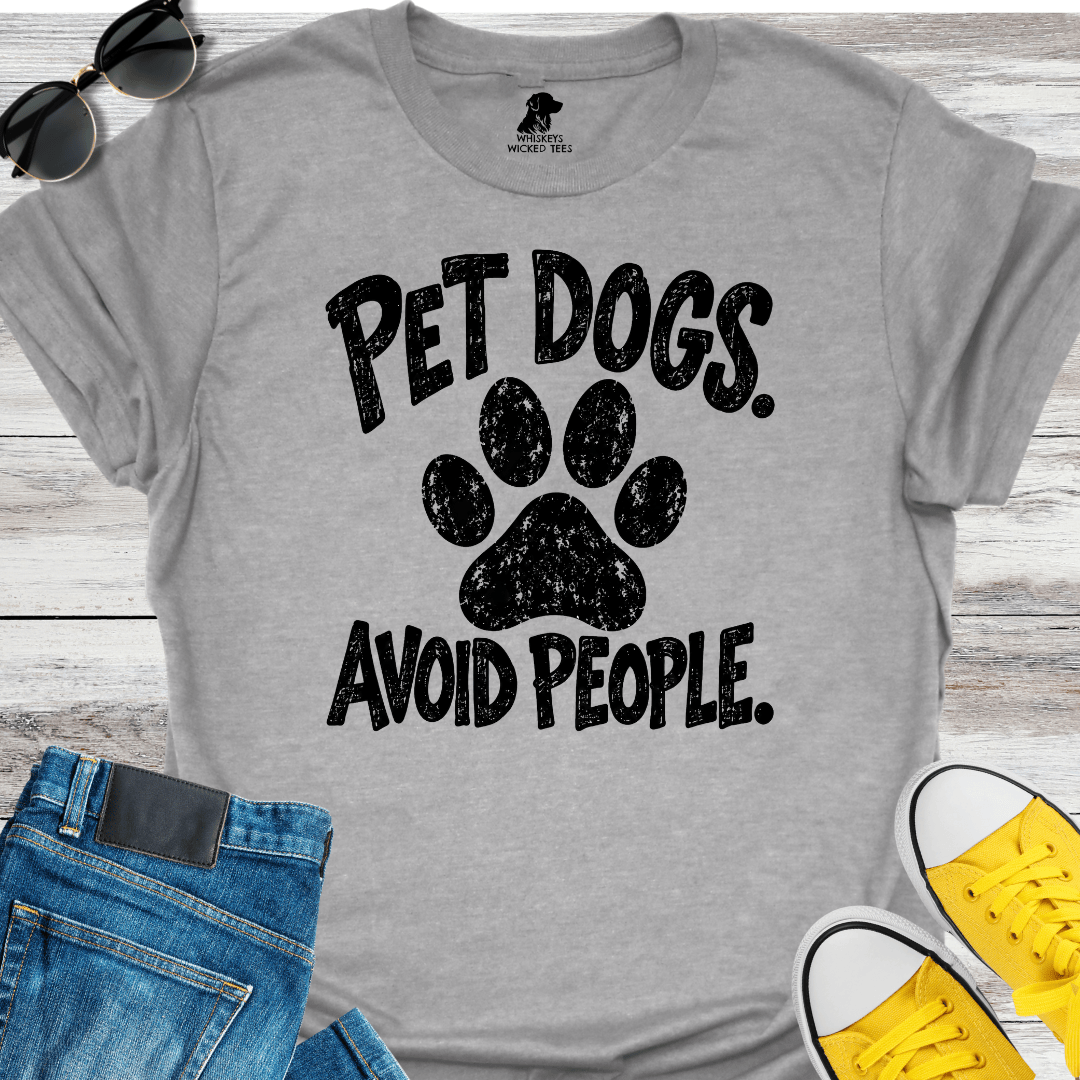 Pet Dog. Avoid People T-shirt