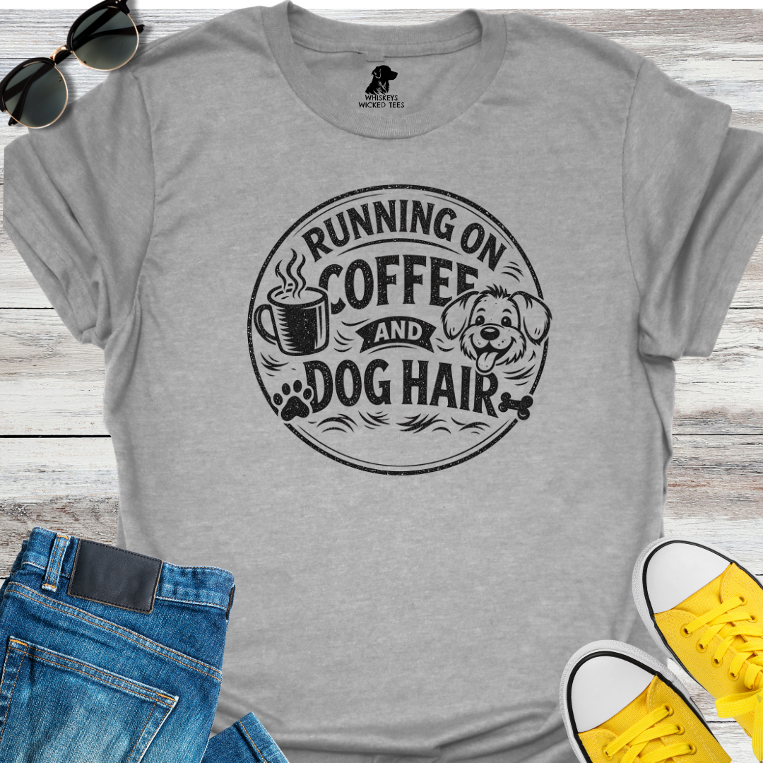 Running On Coffee and Dog Hair  T-Shirt