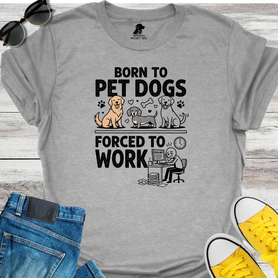 Born To Pet Dogs  T-shirt