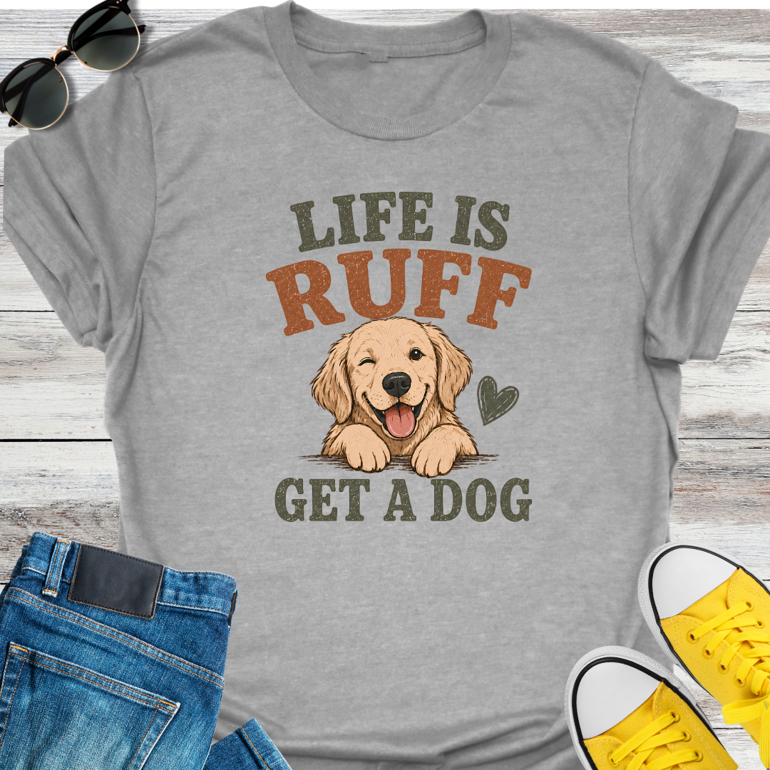 Life Is Ruff T-shirt