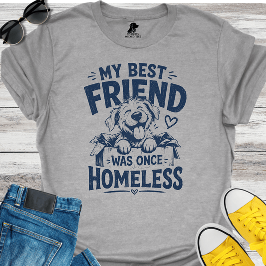 My Best Friend Was Once Homeless T-shirt