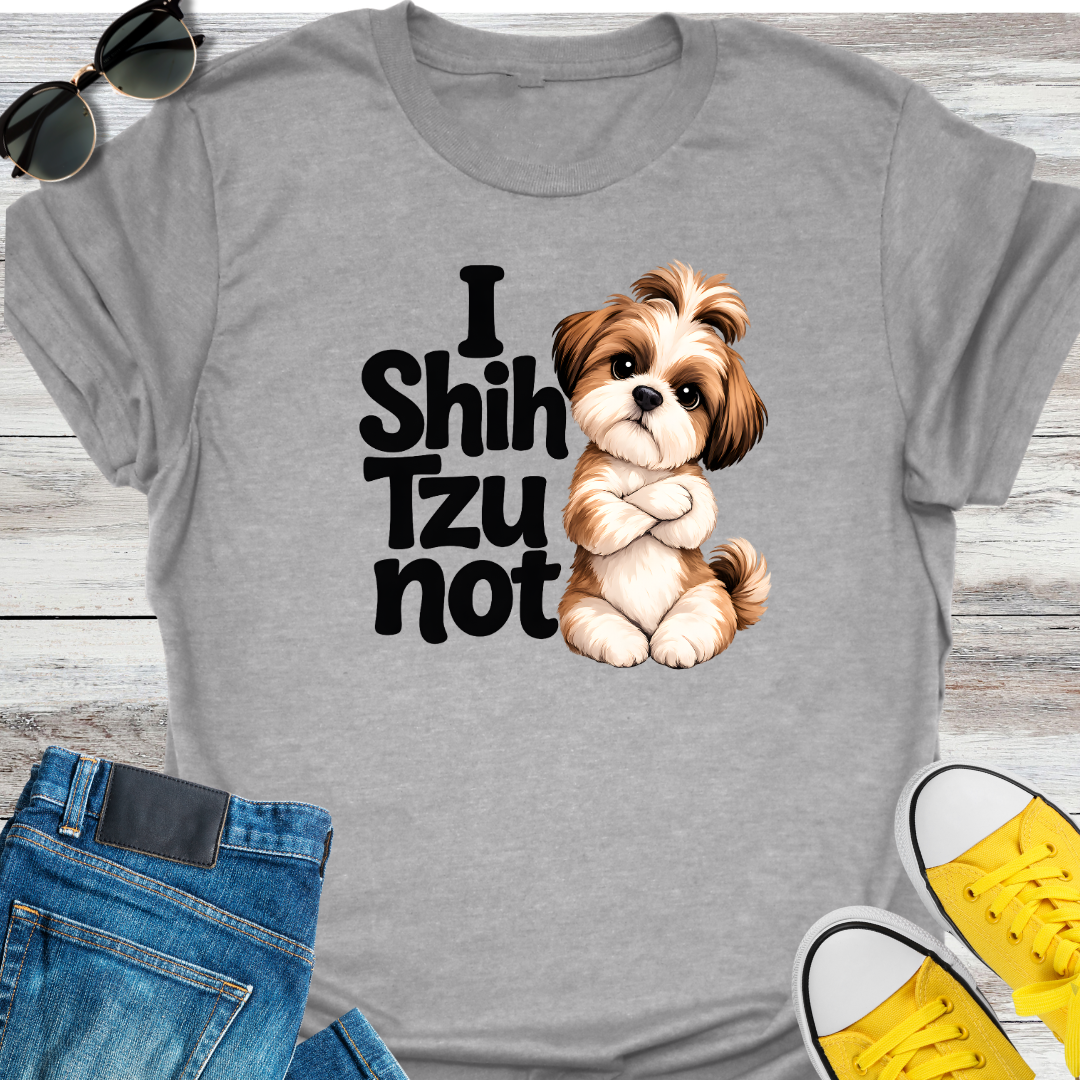 I Shih Tzu Not T-Shirt
