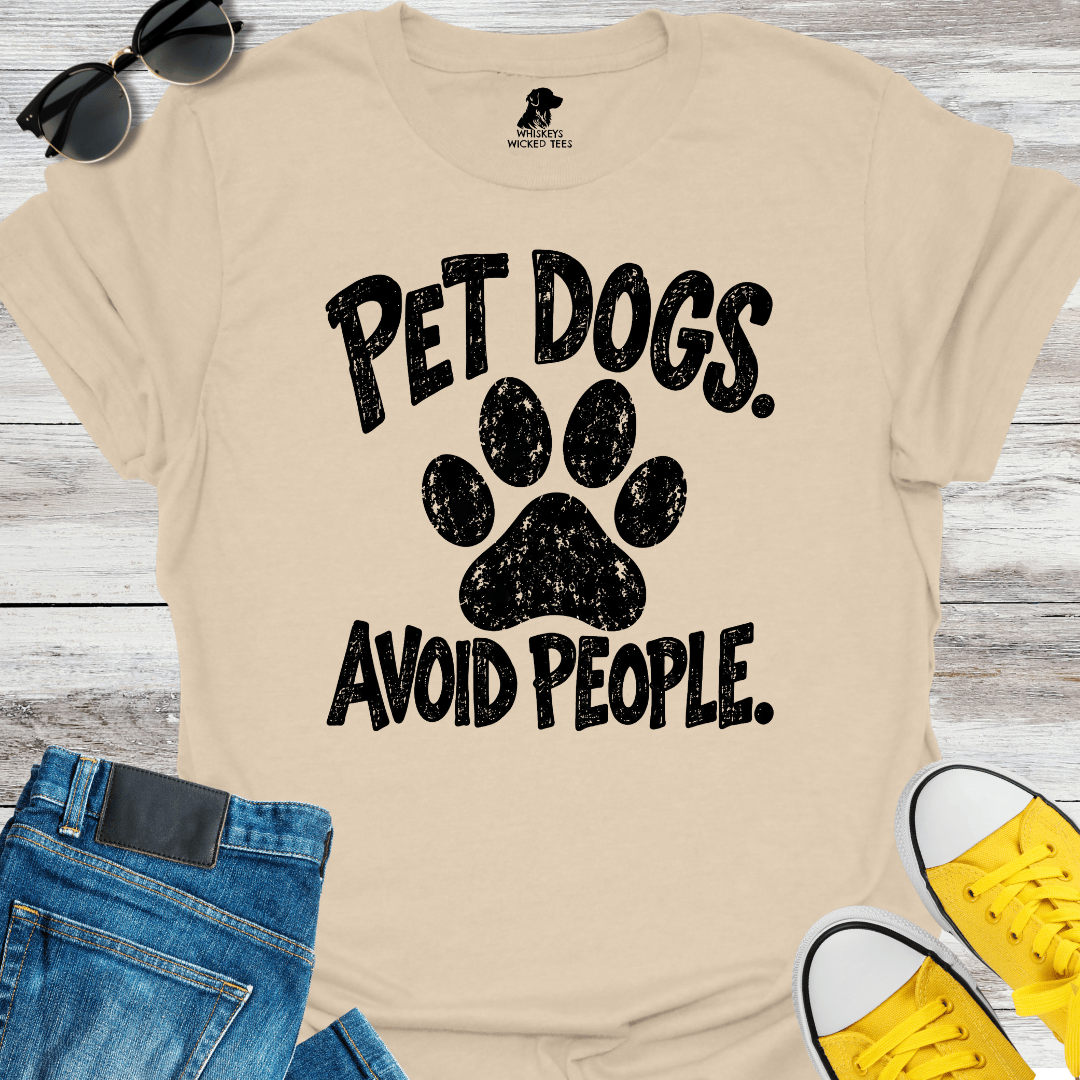 Pet Dog. Avoid People T-shirt