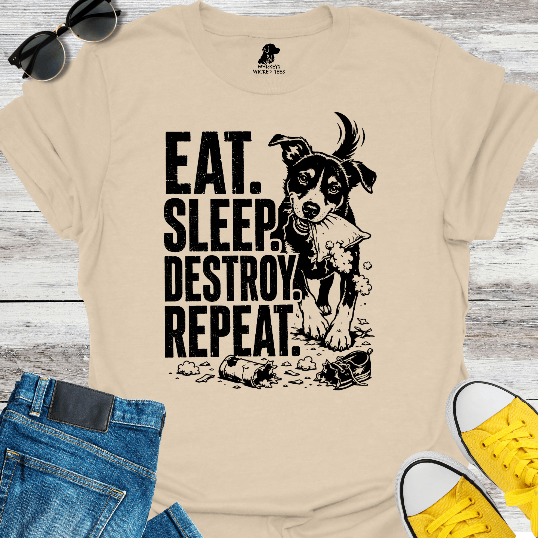 Eat. Sleep. Destroy. Repear.  T-shirt