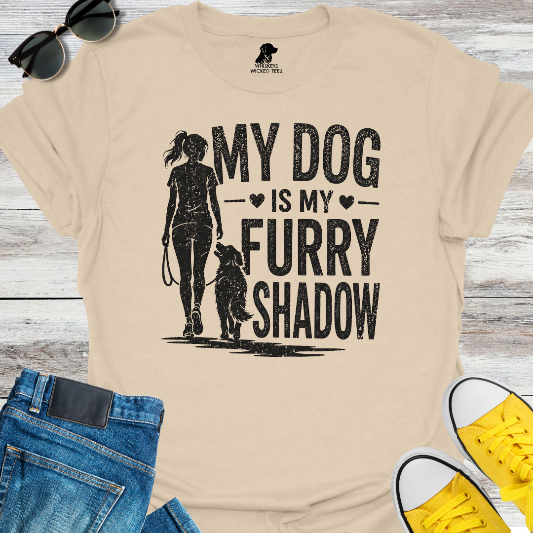 My Dog Is My Furry Shadow  T-shirt