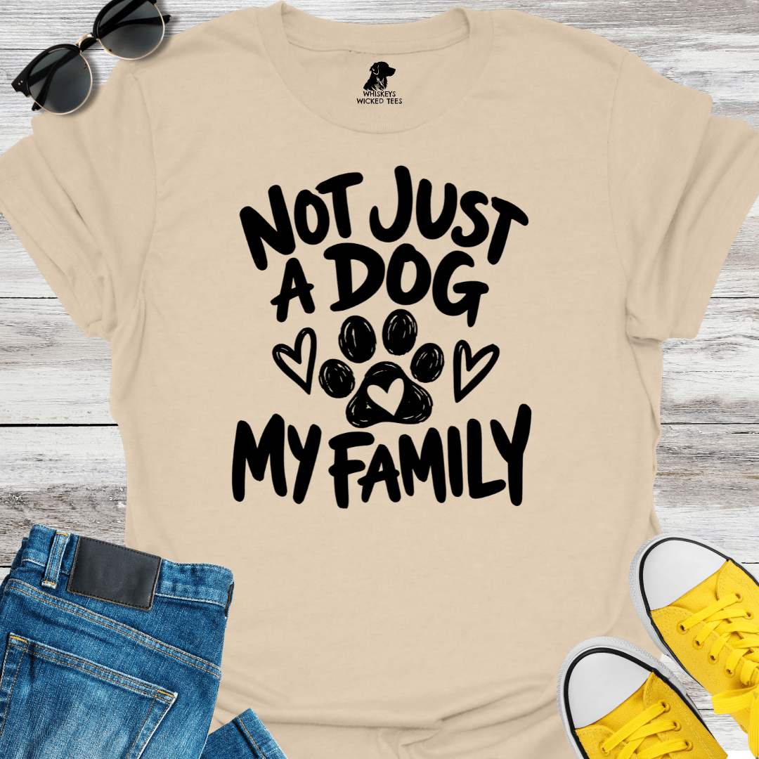 Not Just A Dog My Family  T-shirt