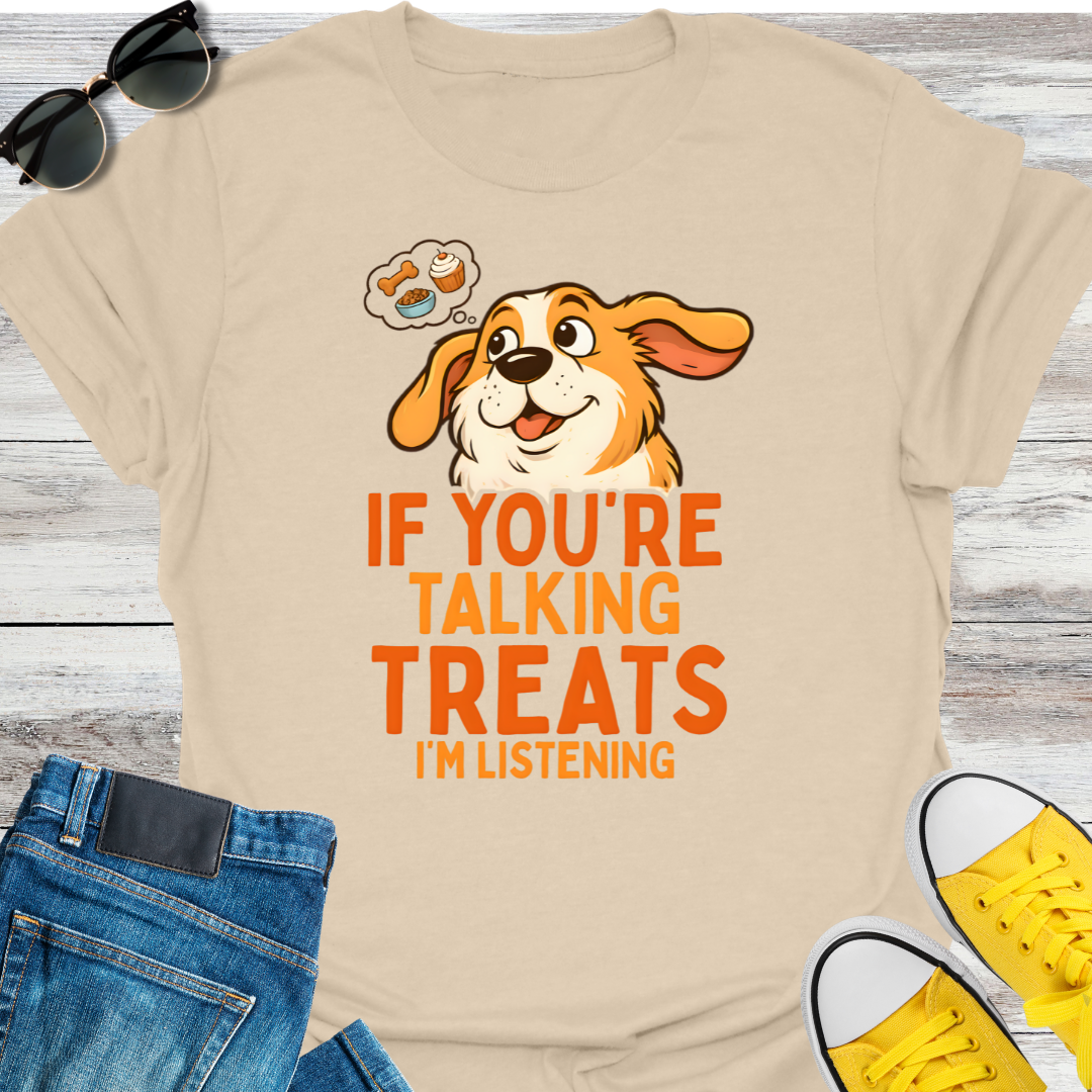 If You're Talking Treats T-Shirt