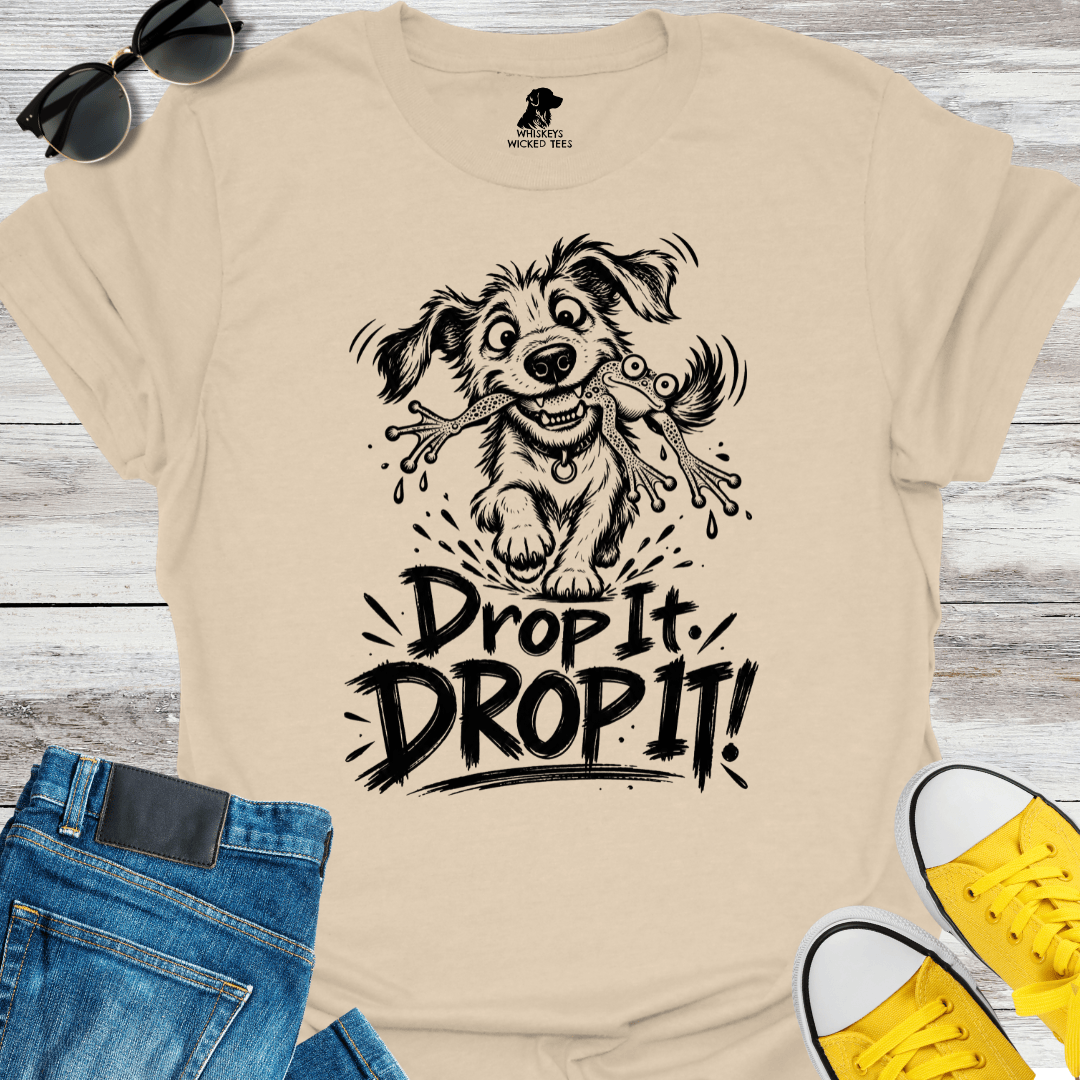 Drop It. Drop It! T-shirt