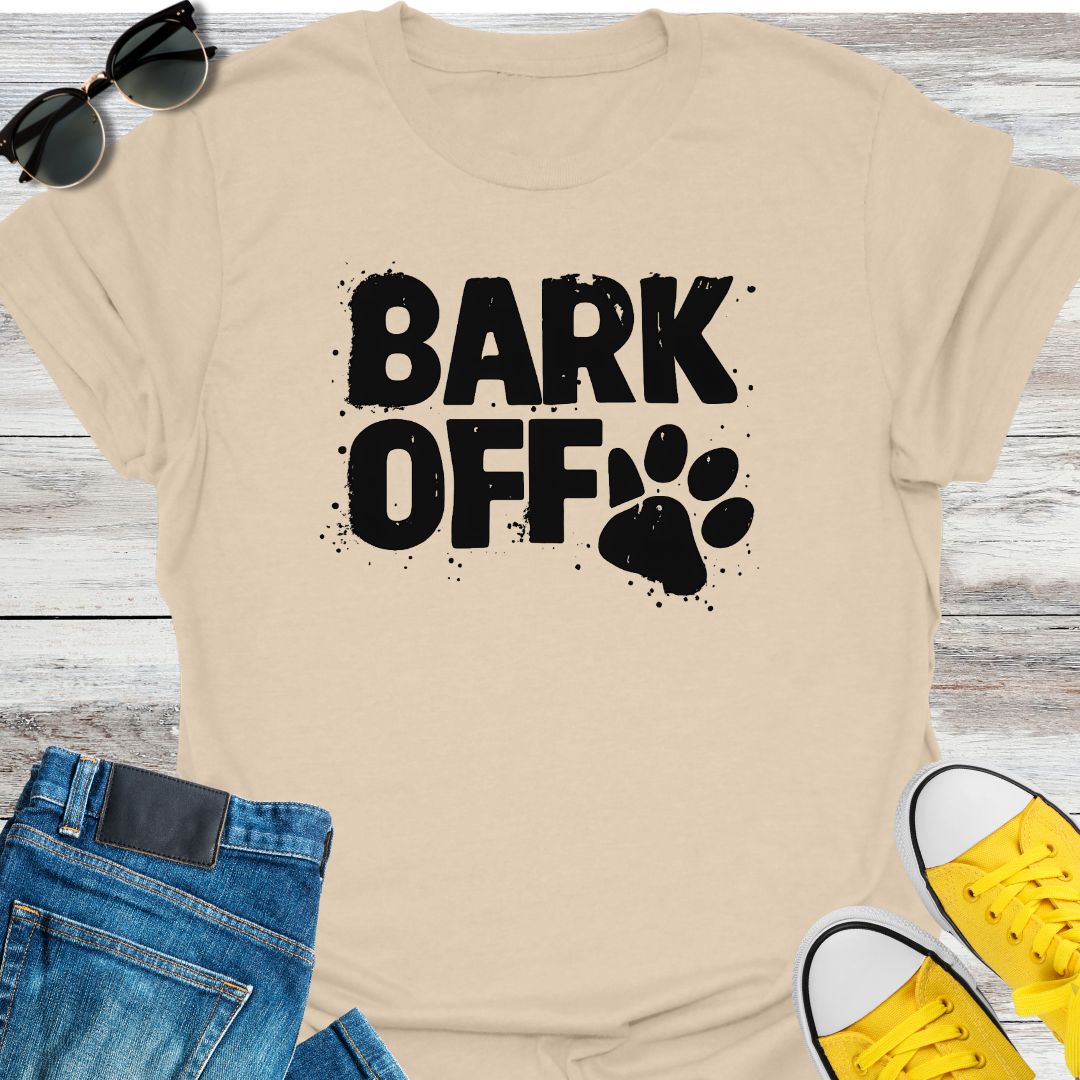 BARK OFF T-Shirt