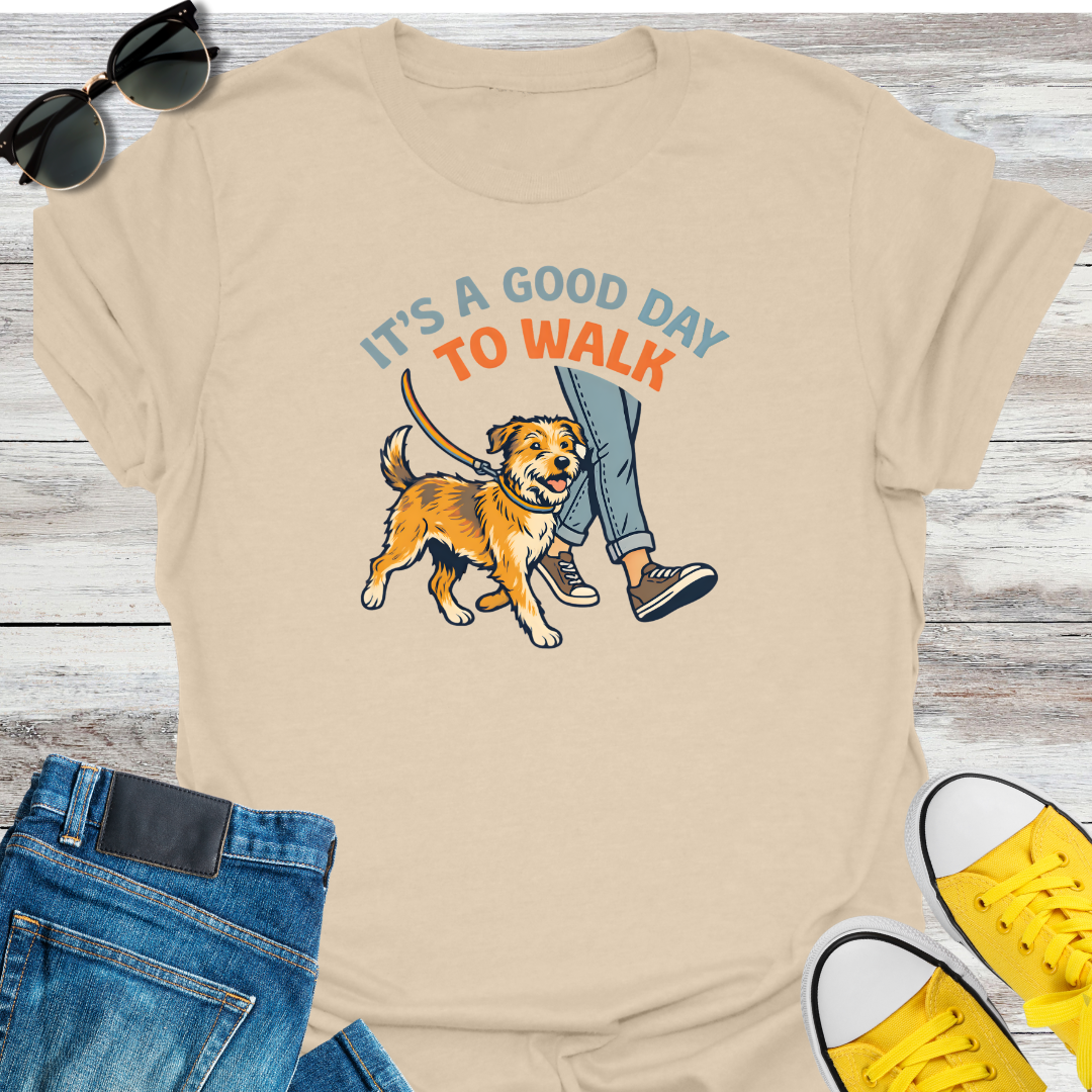 It's A Good Day To Walk T-Shirt