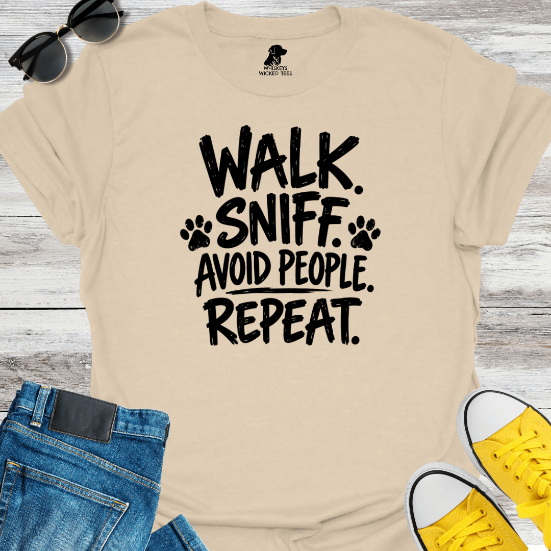 Wlak. Sniff. Avoid People. Repeat  T-Shirt