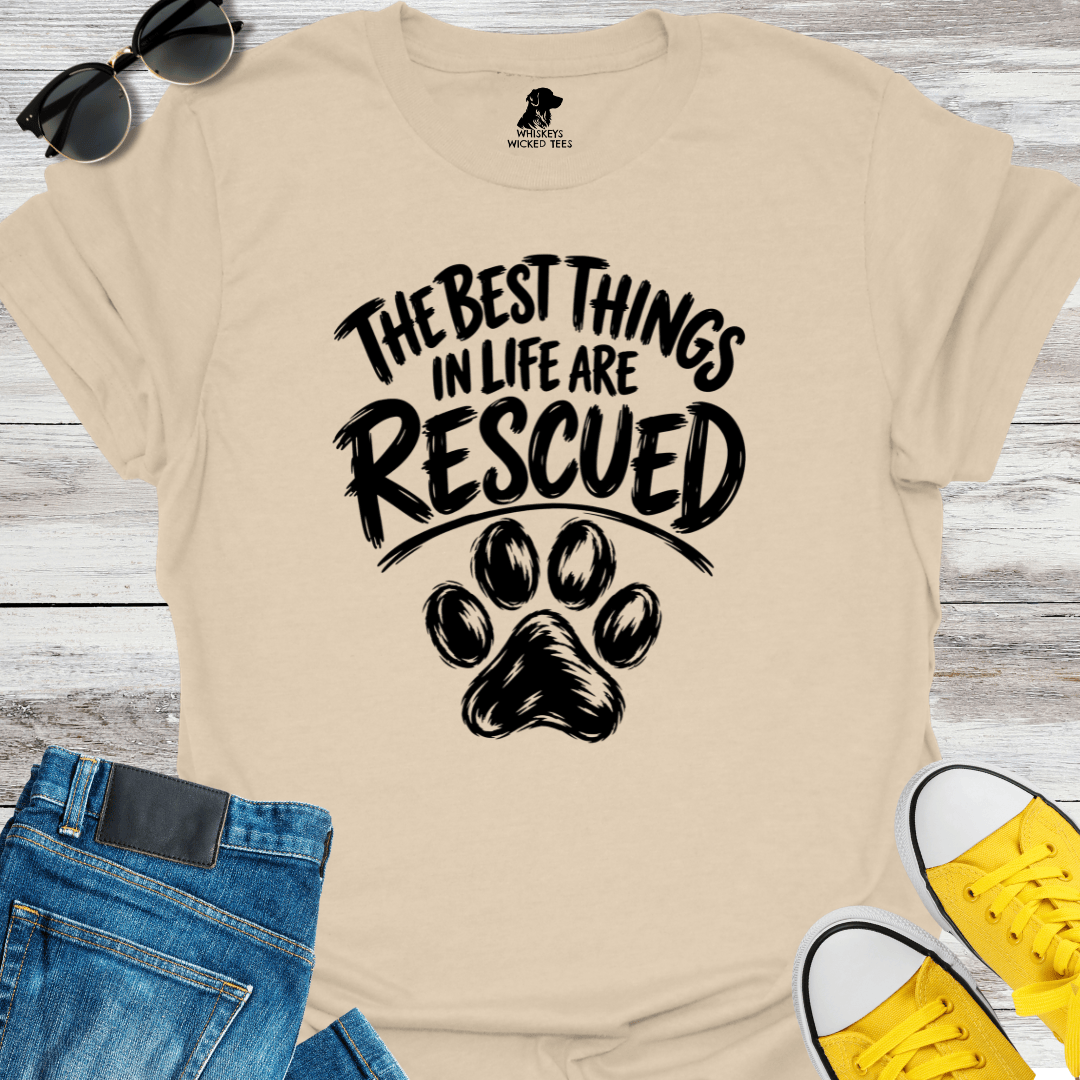 The Best Things In Life Are Rescued  T-Shirt