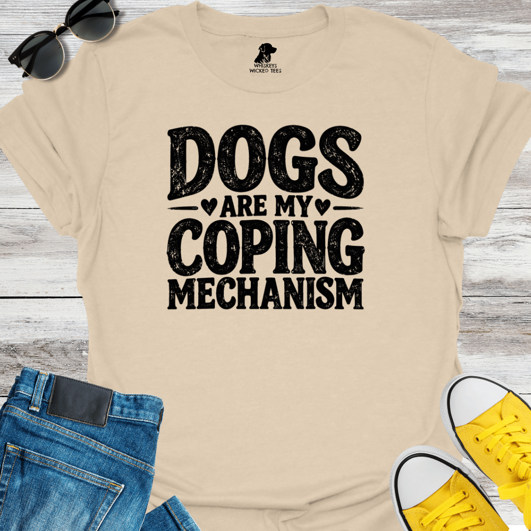 Dogs Are My Coping Mechanism T-shirt