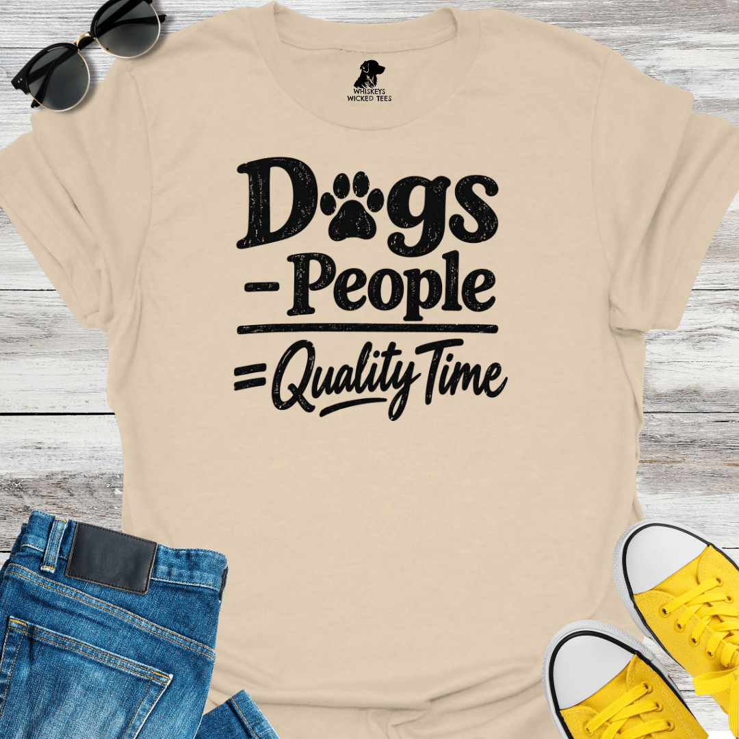 Dogs - People = Quality Time T-shirt