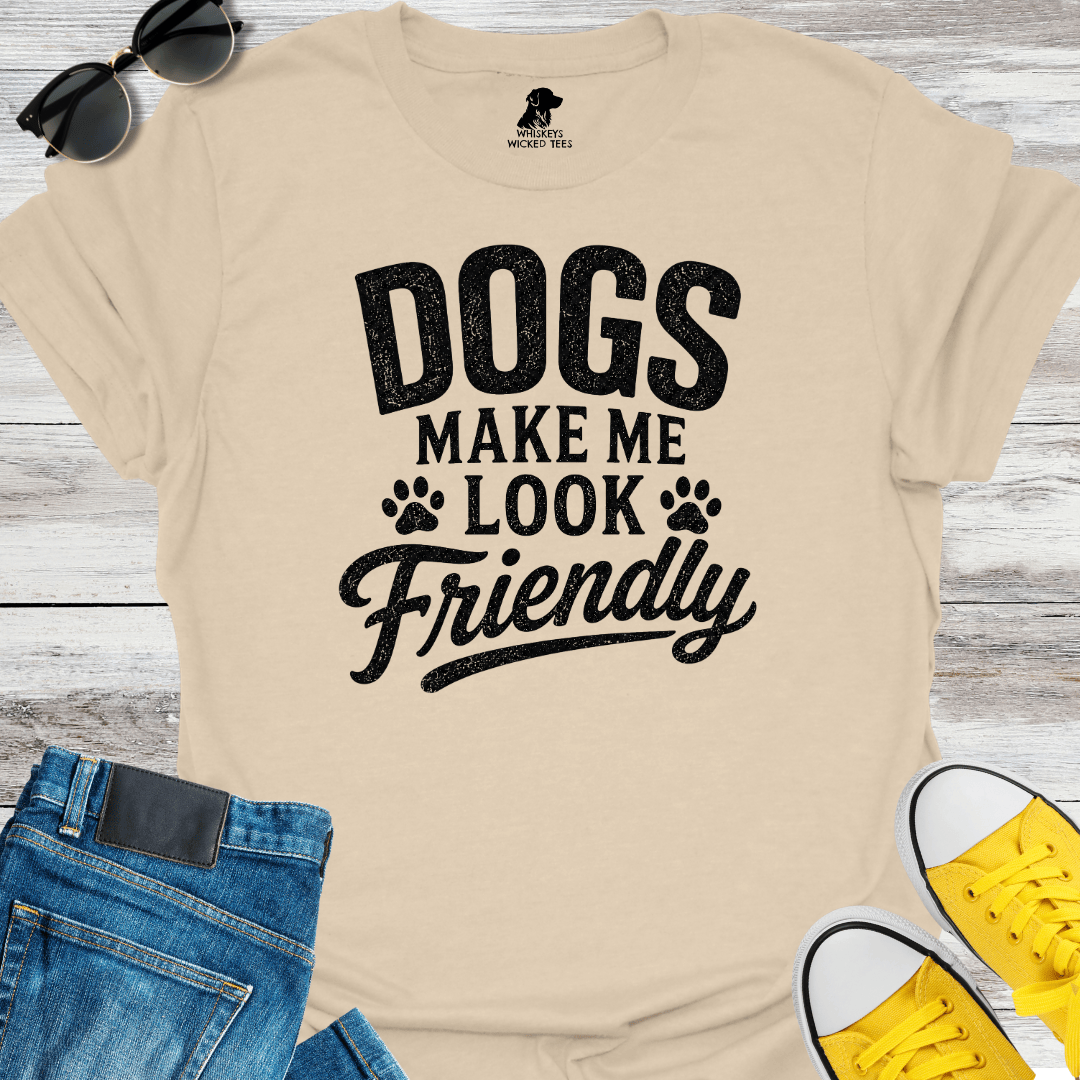 Dogs Make Me Look Friendly  T-shirt