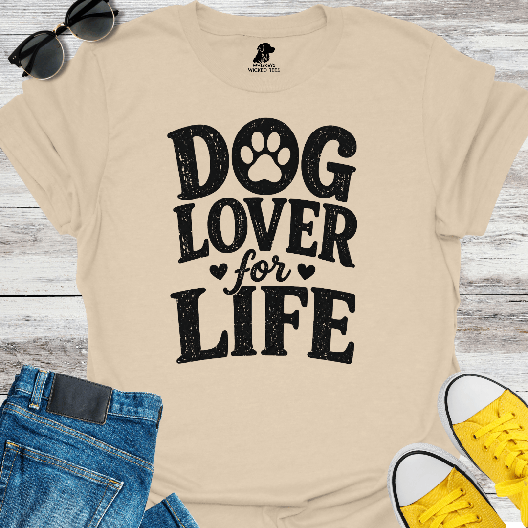 Dog Lover For Life  T-shirt