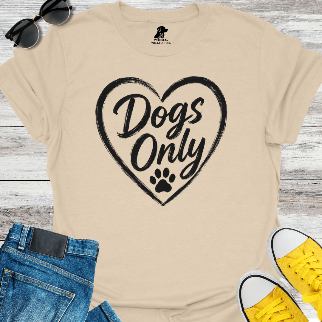 Dogs Only T-shirt