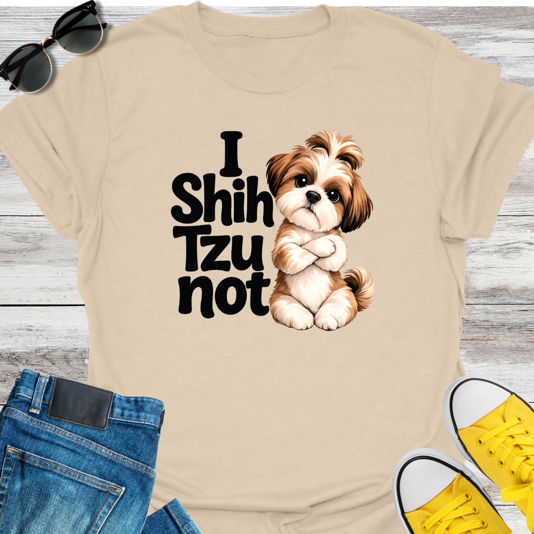 I Shih Tzu Not T-Shirt