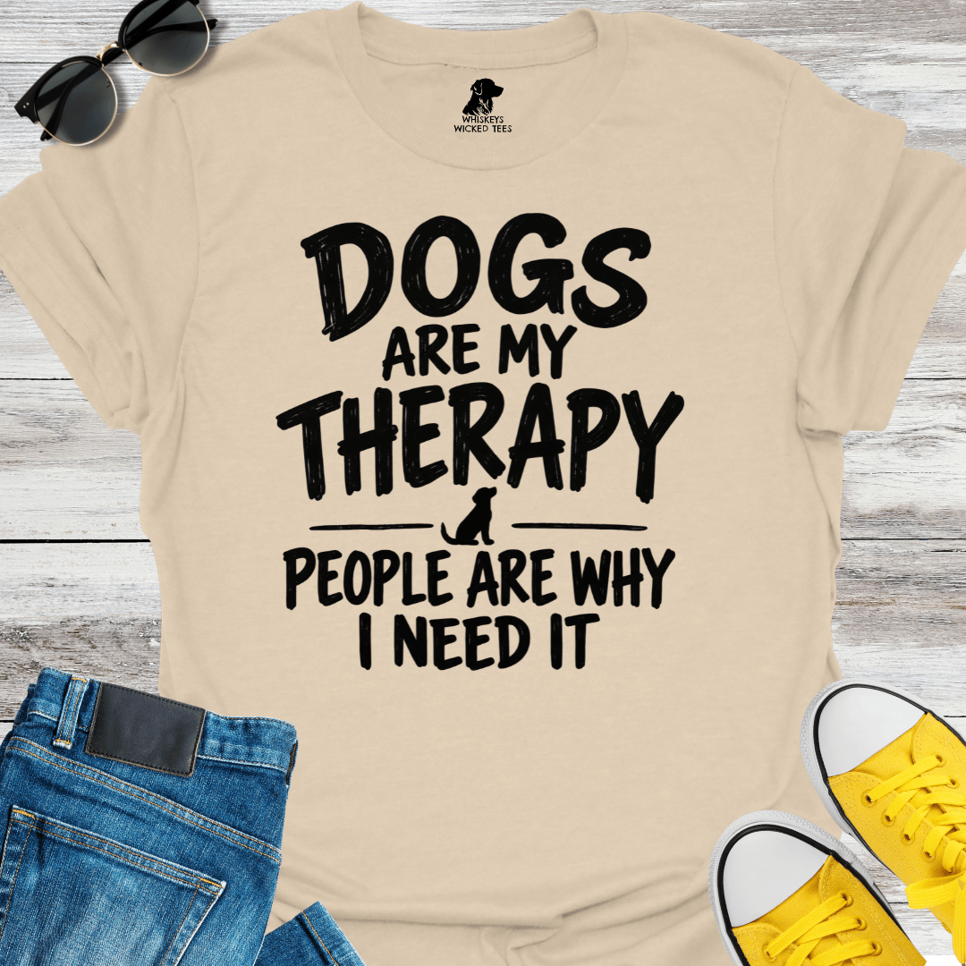 Dogs Are My Therapy People Are Why I Need It T-Shirt