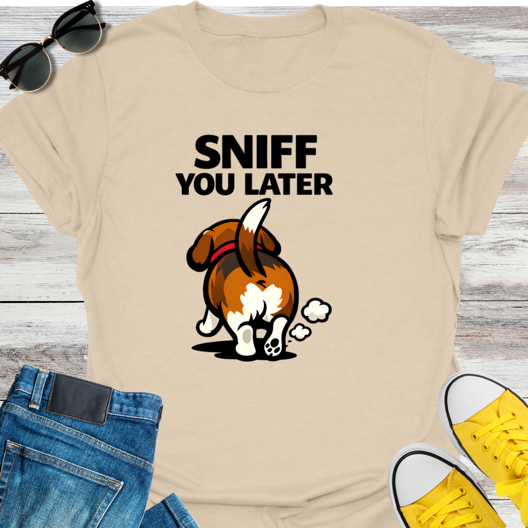 Sniff You Later T-Shirt