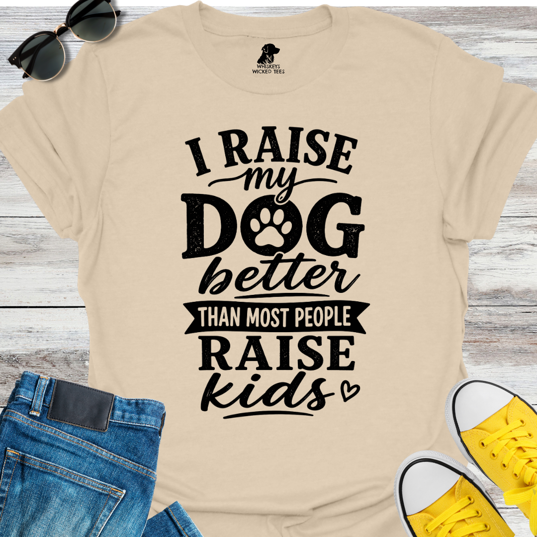 I Raise My Dog  T-shirt