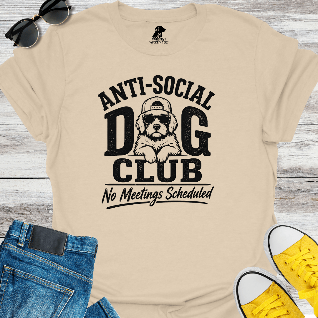 Anti-Social Dog Club No Meeting Scheduled T-shirt